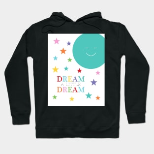 dream a little dream Hoodie